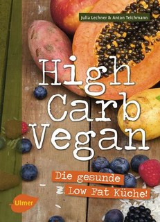 High Carb Vegan, Julia Lechner / Anton Teichmann