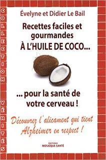 À l'huile de coco - Recettes faciles et gourmandes, Didier  Le Bail / Évelyne Le Bail