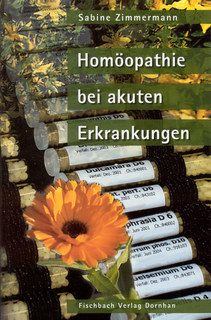 Homöopathie bei akuten Erkrankungen/Sabine Zimmermann