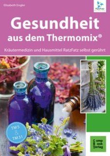 Gesundheit aus dem Thermomix/Elisabeth Engler