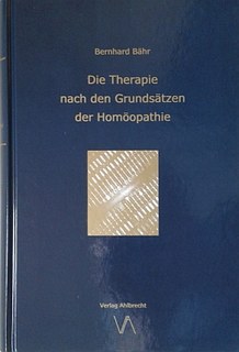 Die Therapie nach den Grundsätzen der Homöopathie, Bernhard Bähr