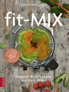 Fit-Mix - Vegane Blitzrezepte aus dem Mixer/Sebastian Copien
