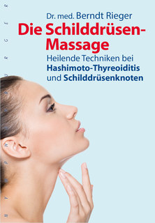 Die Schilddrüsen-Massage/Berndt Rieger