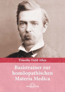 Basistrainer zur homöopathischen Materia Medica, Timothy Field Allen