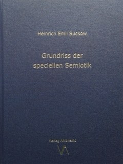Grundriss der speciellen Semiotik/Heinrich Emil Suckow