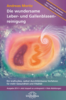 Die wundersame Leber- und Gallenblasenreinigung - E-Book/Andreas Moritz