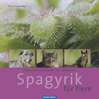Spagyrik für Tiere/Petra Pawletko