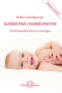 Guérir par l'homéopathie/Didier Grandgeorge
