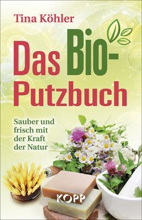 Das Bio-Putzbuch/Tina Köhler