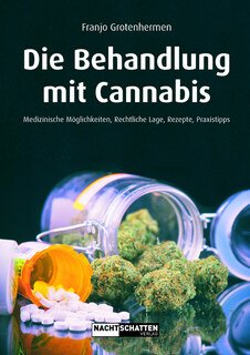 Die Behandlung mit Cannabis/Franjo  Grotenhermen
