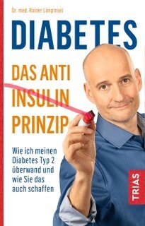 Diabetes - Das Anti-Insulin-Prinzip/Rainer Limpinsel