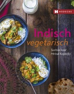 Indisch vegetarisch/Sushila Issar / Mrinal Kopecky