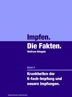 Impfen  Die Fakten (Band 4)/Wolfram Klingele