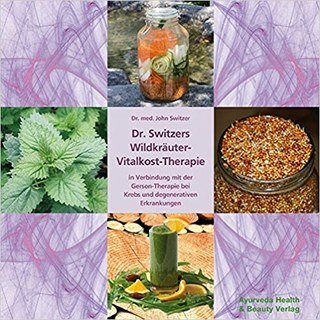 Dr. Switzers Wildkräuter-Vitalkost-Therapie/John Switzer