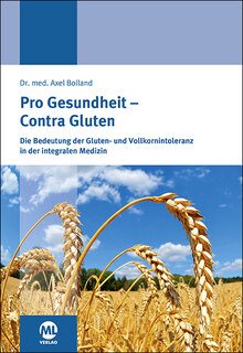 Pro Gesundheit - Contra Gluten, Axel Bolland