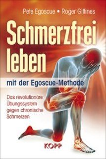Schmerzfrei leben mit der Egoscue-Methode/Egoscue P./ Gittines R.