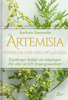 ARTEMISIA  KÖNIGIN DER HEILPFLANZEN, Barbara Simonsohn