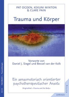 Trauma und Körper/Pat Ogden / Kekuni Minton / Clare Pain