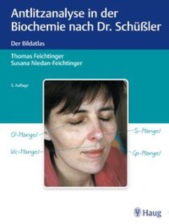 Antlitzanalyse in der Biochemie nach Dr. Schüßler/Thomas Feichtinger / Susana Niedan-Feichtinger
