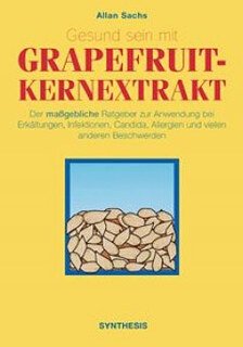 Gesund sein mit Grapefruitkernextrakt/Allan Sachs