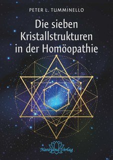 Die sieben Kristallstrukturen in der Homöopathie/Peter L. Tumminello