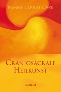 Craniosacrale Heilkunst, Ramraj Ulrich Löwe