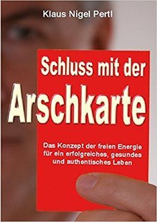 Schluss mit der Arschkarte/Klaus Nigel Pertl