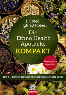 Ethno Health Apotheke - Kompakt/Ingfried Hobert / Svenja Zitzer