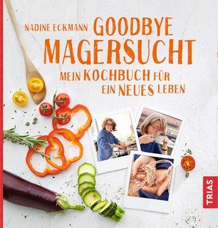 Goodbye Magersucht/Nadine Eckmann
