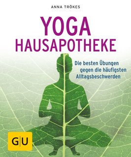 Yoga Hausapotheke/Anna Trökes