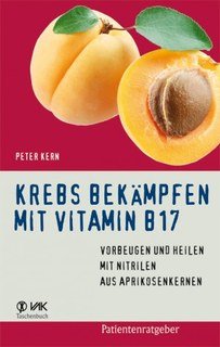 Krebs bekämpfen mit Vitamin B17, Peter Kern