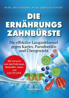 Die Ernährungs-Zahnbürste/Prof. Dr. Christian Tennert / Prof. Dr. Johan Wölber