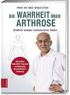 Die Wahrheit über Arthrose/Musa Citak