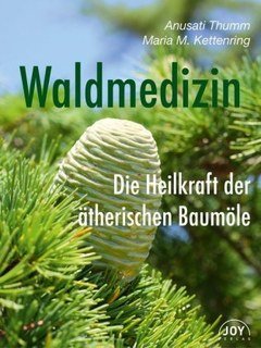 Waldmedizin/Maria M. Kettenring / Anusati Thumm