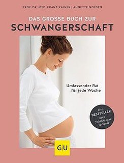 Das große Buch zur Schwangerschaft/Franz Kainer / Annette Nolden