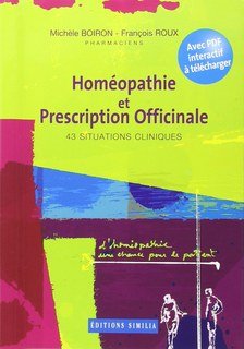 Homéopathie et prescription officinale -  43 situations cliniques (Livre + PDF)/François Roux / Michèle Boiron