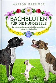 Bachblüten für die Hundeseele/Marion Brehmer