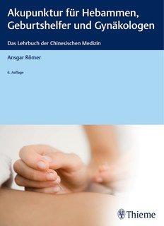 Akupunktur für Hebammen, Geburtshelfer und Gynäkologen/Ansgar Römer
