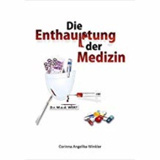 Die Enthauptung der Medizin/Corinna A. Winkler