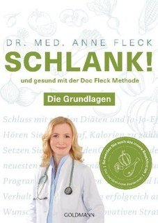 Schlank! und gesund mit der Doc Fleck Methode - Die Grundlagen/Anne Fleck