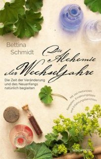Die Alchemie der Wechseljahre/Bettina Schmidt