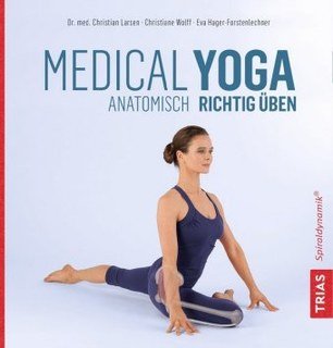 Medical Yoga/Christian Larsen / Christiane Wolff / Eva Hager-Forstenlechner
