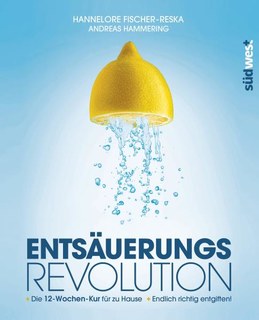 Entsäuerungs-Revolution - Mängelexemplar/Hannelore Fischer-Reska