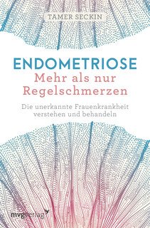 Endometriose - Mehr als nur Regelschmerzen/Tamer Seckin