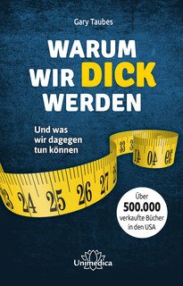 Warum wir dick werden - Mängelexemplar/Gary Taubes