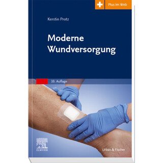 Moderne Wundversorgung/Kerstin Protz / Jan Hinnnerk Timm