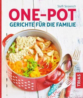 One-Pot - Gerichte für die Familie, Steffi  Sinzenich