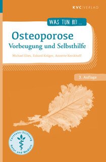 Was tun bei Osteoporose/Michael Elies / Eckard Krüger / Annette Kerckhoff