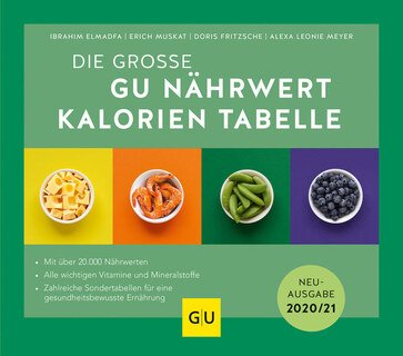 Die große GU Nährwert-Kalorien-Tabelle, Ibrahim Elmadfa / Erich Muskat / Doris Fritzsche / Alexa Leonie Meyer