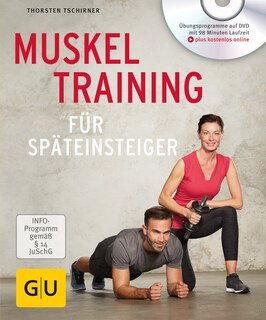 Muskeltraining für Späteinsteiger/Thorsten Tschirner